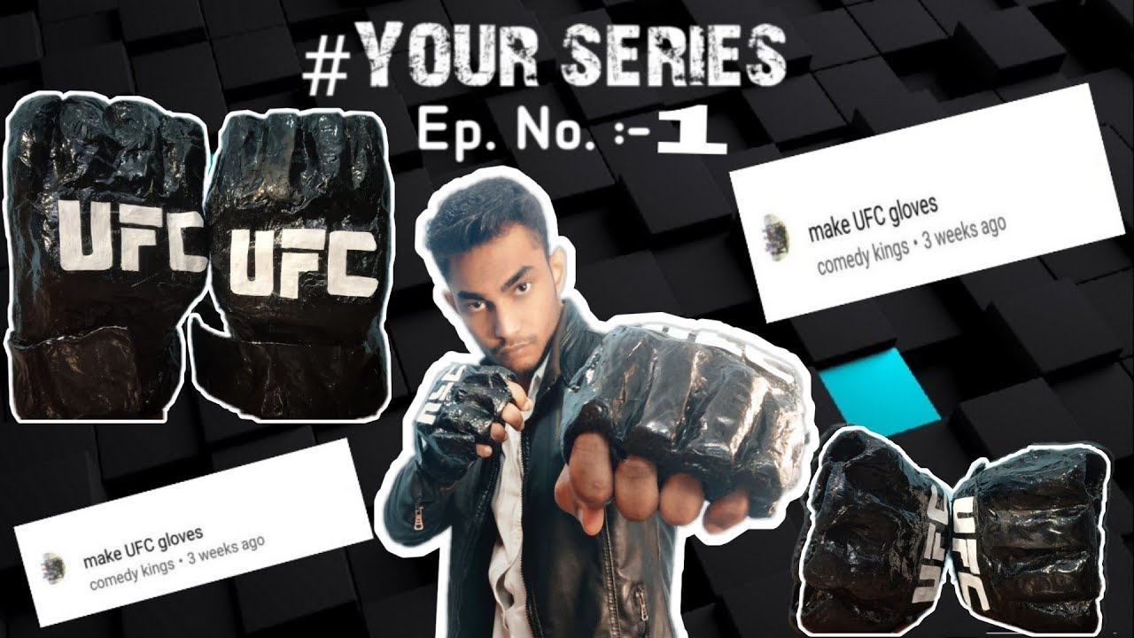 Your Series Ep No 1 How To Make Ufc Gloves Using Waste Materials Youtube