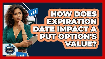 How Does Expiration Date Impact A Put Option