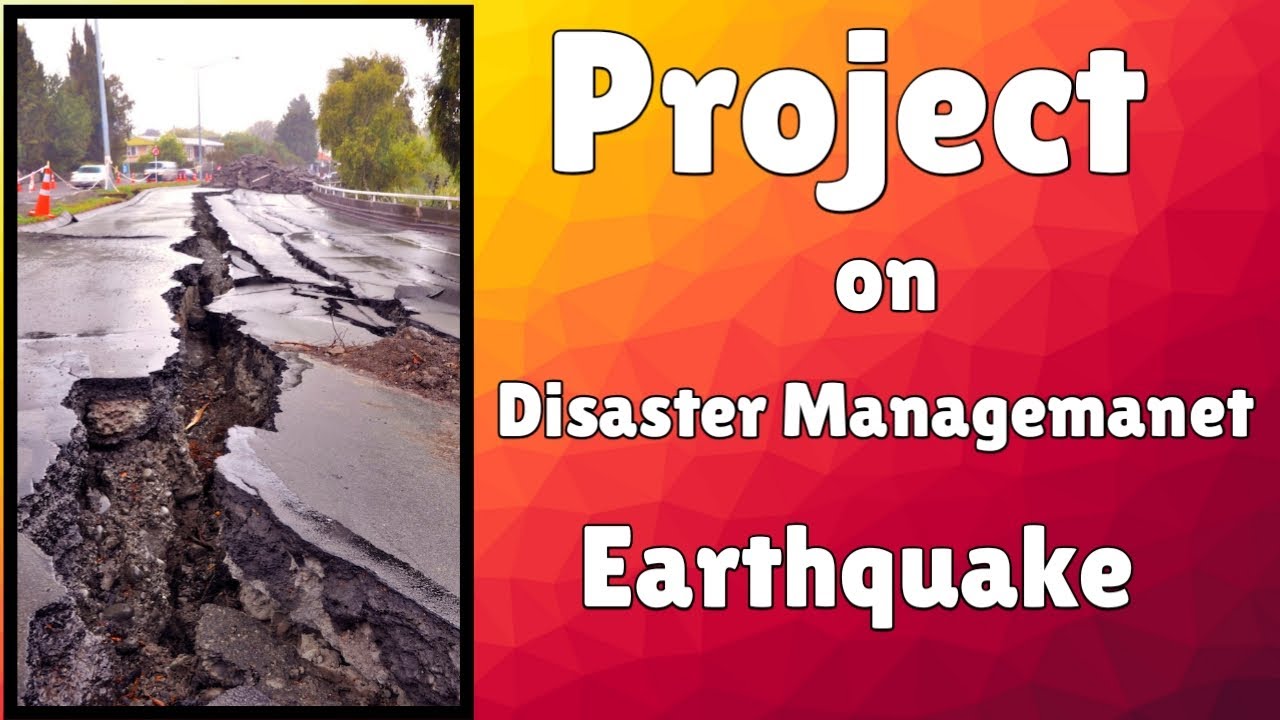 project on disaster management on earthquake class 9