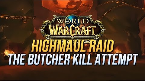 WARLORDS OF DRAENOR (BETA): Heroic Highmaul Raid Test - Heroic The butcher Kill