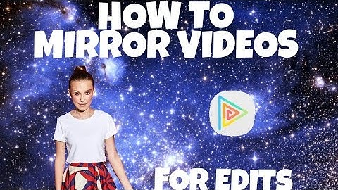 How to Mirror Videos for Edits/ FunVideo