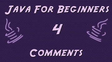 Learn Java for Beginners - 4 - Comments