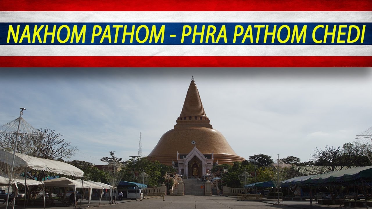 Nakhom Pathom Phra Pathom Chedi Youtube