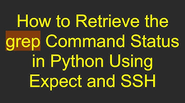 How to Retrieve the grep Command Status in Python Using Expect and SSH