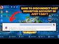 HOW TO DISCONNECT LOST MOONTON ACCOUNT IN JUST 1 DAY? | TUTORIAL MLBB 2022