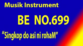 BUKU ENDE NO 699 SINGKOP DO ASI NI ROHAM   Karaoke BE dengan instrument musik pengiring