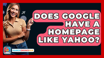 Does Google Have A Homepage Like Yahoo? - SearchEnginesHub.com