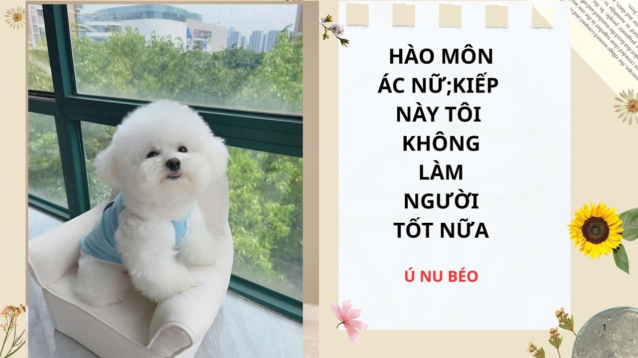 FULL Audio/ HÀO MÔN ÁC NỮ; KIẾP NÀY TÔI KHÔNG LÀM NGƯỜI TỐT NỮA P2