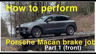 Porsche Macan brakes replace service Macan s rotor brake pads part 1 front