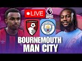 BOURNEMOUTH vs MANCHESTER CITY LIVE WATCH ALONG
