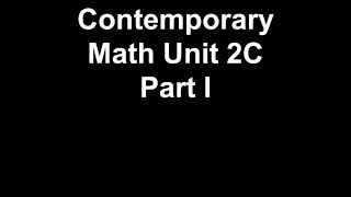 Contemporary Math Unit 2C Part I