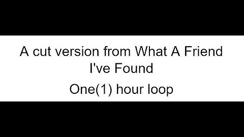 A cut version from What A Friend I