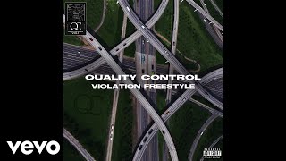 Quality Control, Offset - Violation Freestyle (Audio)