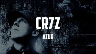 CR7Z - Azur (HD &amp; LYRICS VERSION)