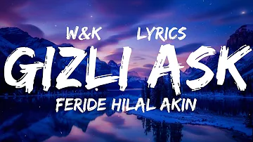 Feride Hilal Akın & Hakan Tunçbilek - Gizli Aşk (Lyrics) w&k