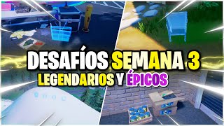 COMO COMPLETAR TODOS LOS DESAFIOS DE LA SEMANA 3 TEMPORADA 7 FORTNITE MISIONES LEGENDARIAS Y EPICAS