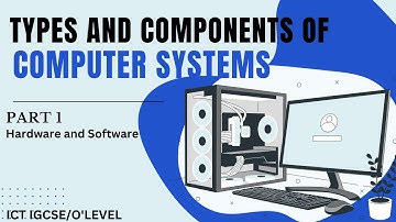 Hardware and Sofware Explained! | ICT IGCSE Topic 1 (Part 1)
