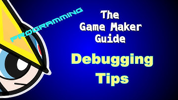 Game Maker Tutorial: Debugging Tips