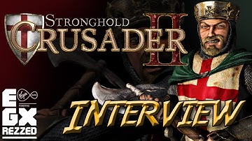 Stronghold Crusader 2 - EGX Rezzed ~ Interview