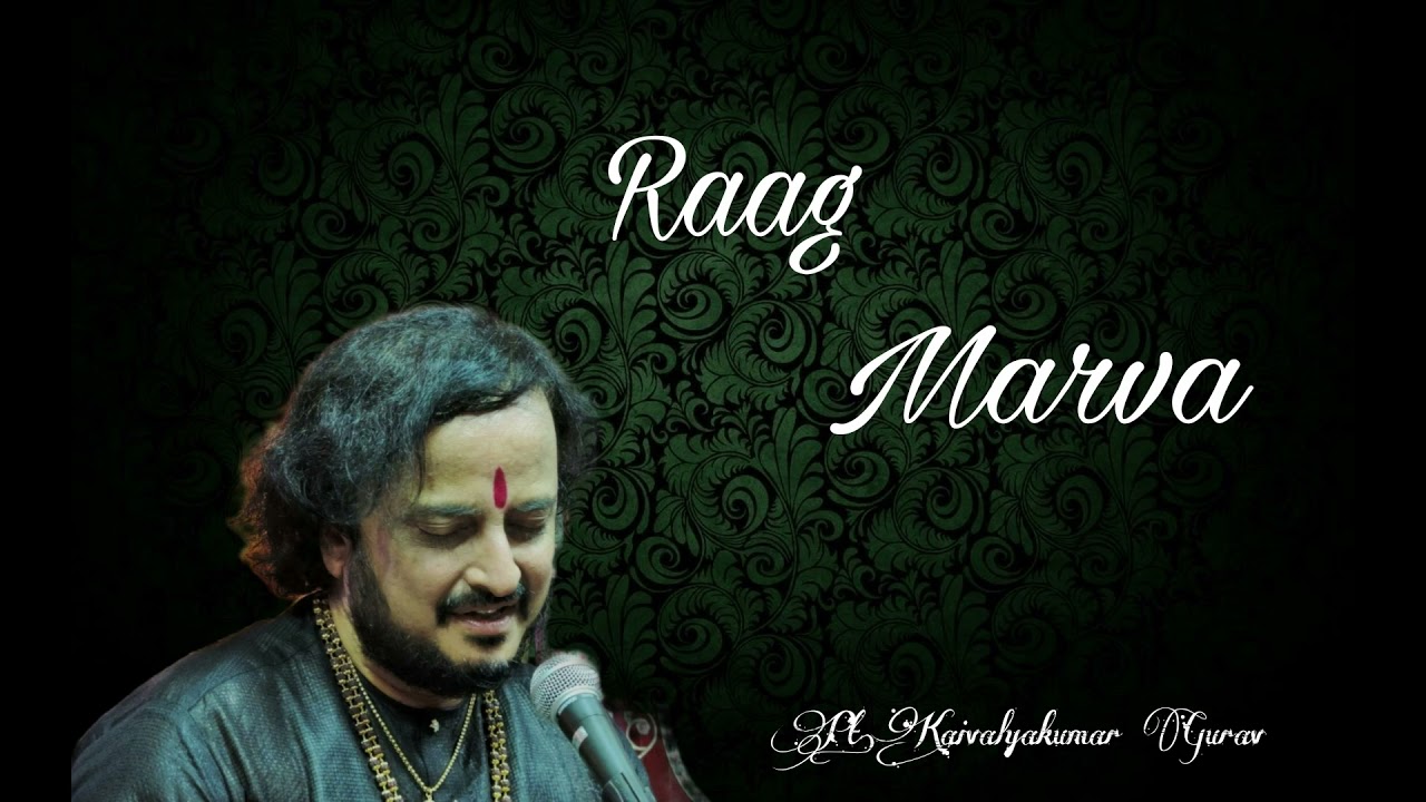 Pt.Kaivalyakumar Gurav | Raag Marwa |