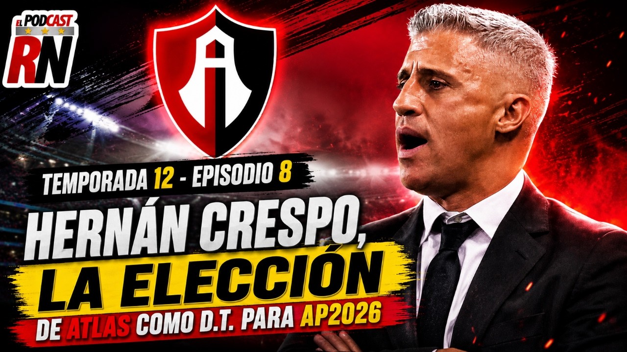🔥🔴⚫ ATLAS apuesta por HERNÁN CRESPO  | El ARGENTINO🇦🇷 llega para el AP26 | PODCAST ROJINEGRO
