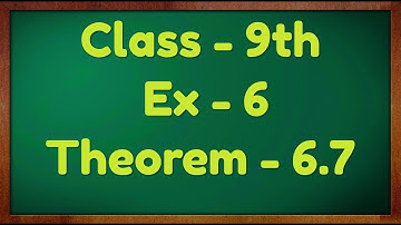 Class - 9th, Ex - 6 Theorem 6.7 (Lines and Angles) Maths NCERT CBSE