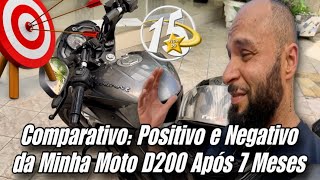 Comparativo: Positivo e Negativo da Minha Moto D200 Após 7 Meses #vidado15 #dominar200