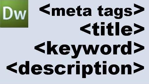 Dreamweaver Tutorial: Meta Tags and Search Engine Optimization -HD-