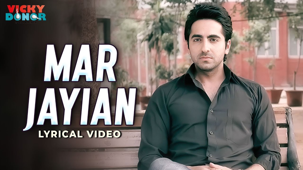 Mar Jayian - Lyrical Video | Ayushmann Khurrana | Yami Gautam | Vicky Donor | Vishal D & Sunidhi C 