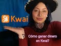 Como ganar dinero con Kwai, 3 métodos distintos - monetiza Kwai