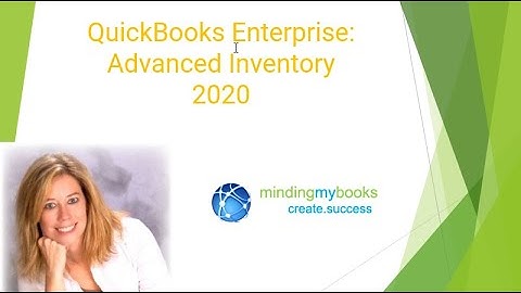 QuickBooks Enterprise Advanced Inventory 2020: Smarter Tracking, Faster Fulfillment & Higher Profits