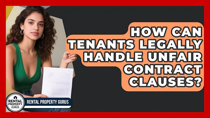 How Can Tenants Legally Handle Unfair Contract Clauses? | Rental Property Gurus News