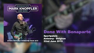 Mark Knopfler - Done With Bonaparte (Live, Down The Road Wherever Tour 2019)