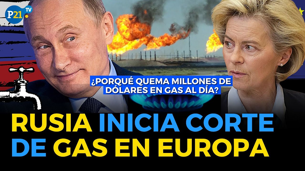 PUTIN CORTA EL GAS A EUROPA | ¿Por qué RUSIA quema millones de dólares ...