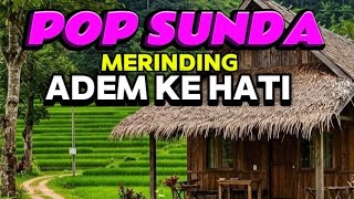 SUNDANESE POP || MELODIOUS VOICE, PLEASANT TO THE EARS, SOOTHES THE HEART