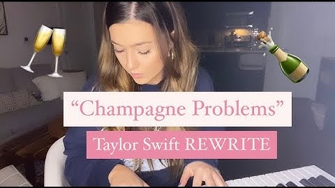 "champagne problems" taylor swift REWRITE