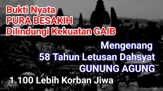 PURA BESAKIH Selamat DARI LETUSAN GUNUNG AGUNG Padahal HANYA BERJARAK 6,5 KM Dari PUNCAK GUNUNG