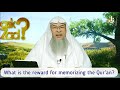 What is the reward for Memorizing the Quran? - Assim al hakeem