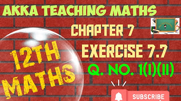 12th Maths|Chapter:7|Exercise 7.7|Q. No.1(i) (ii)