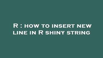 R : how to insert new line in R shiny string