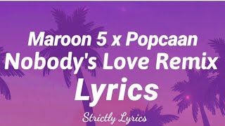 Maroon 5 x Popcaan - Nobody's Love Remix | Strictly Lyrics