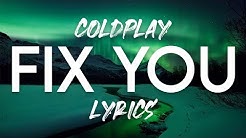 Coldplay - Fix You Lyrics  - Durasi: 4:56. 