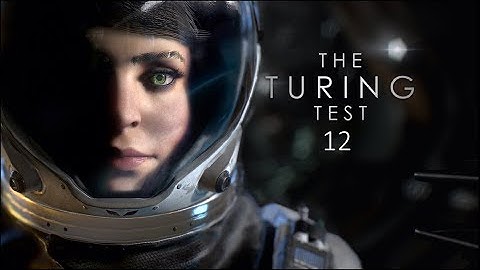 The Turing Test | part 12
