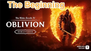 REMASTERED Elder Scrolls IV Oblivion - Part 1 INTRO