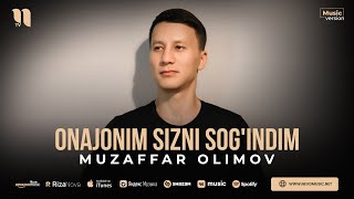 Muzaffar Olimov - Onajonim sizni sog'indim (audio 2023)