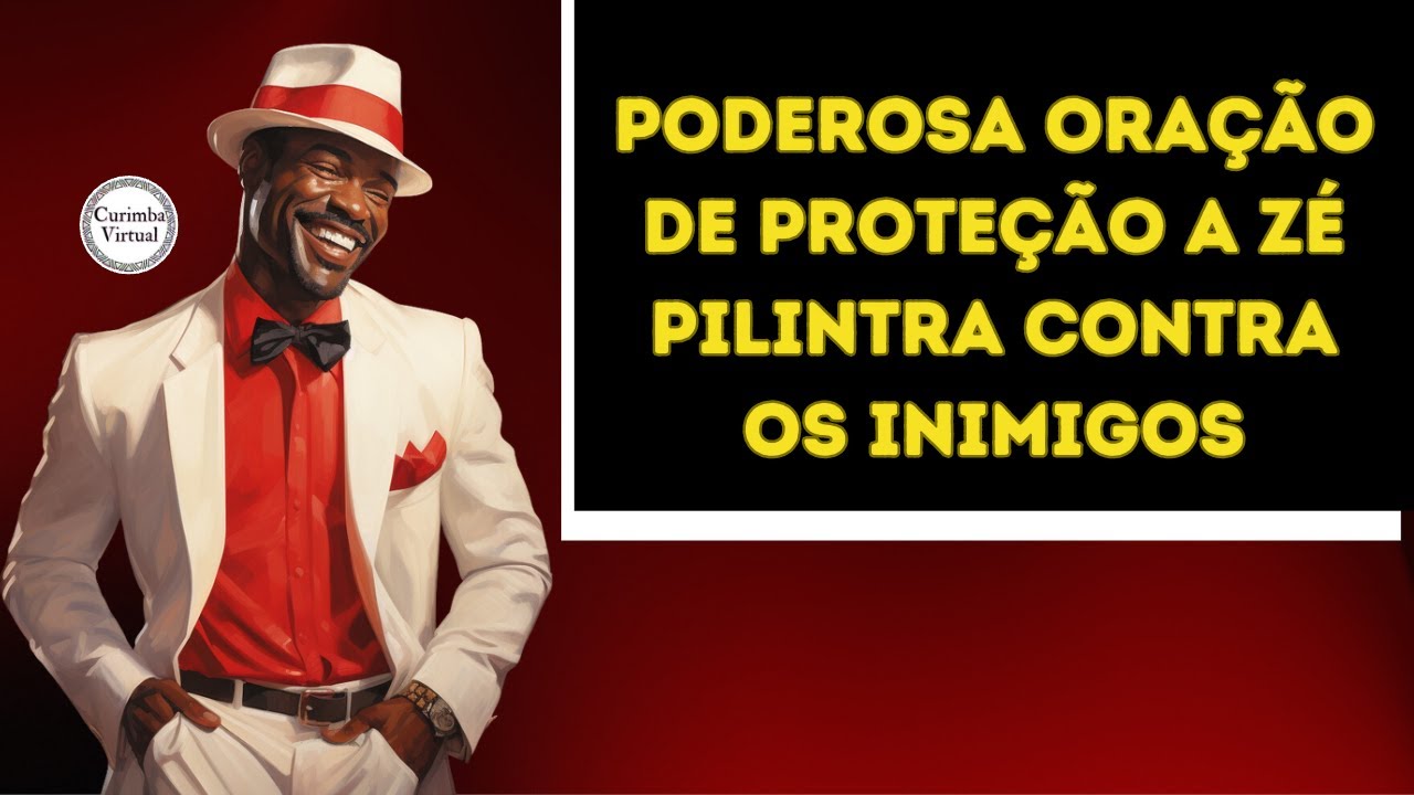Poderosa Oração de Proteção a Zé Pilintra contra os Inimigos YouTube Poderosa Oração de Proteção a Zé Pilintra contra os Inimigos YouTube