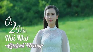 Ở Hai Đầu Nỗi Nhớ | Quỳnh Trang | Album Khúc Tương Phùng | Official MV