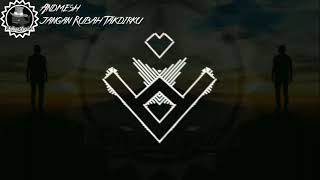 Andmesh - Jangan Rubah Takdirku (Lyrics)