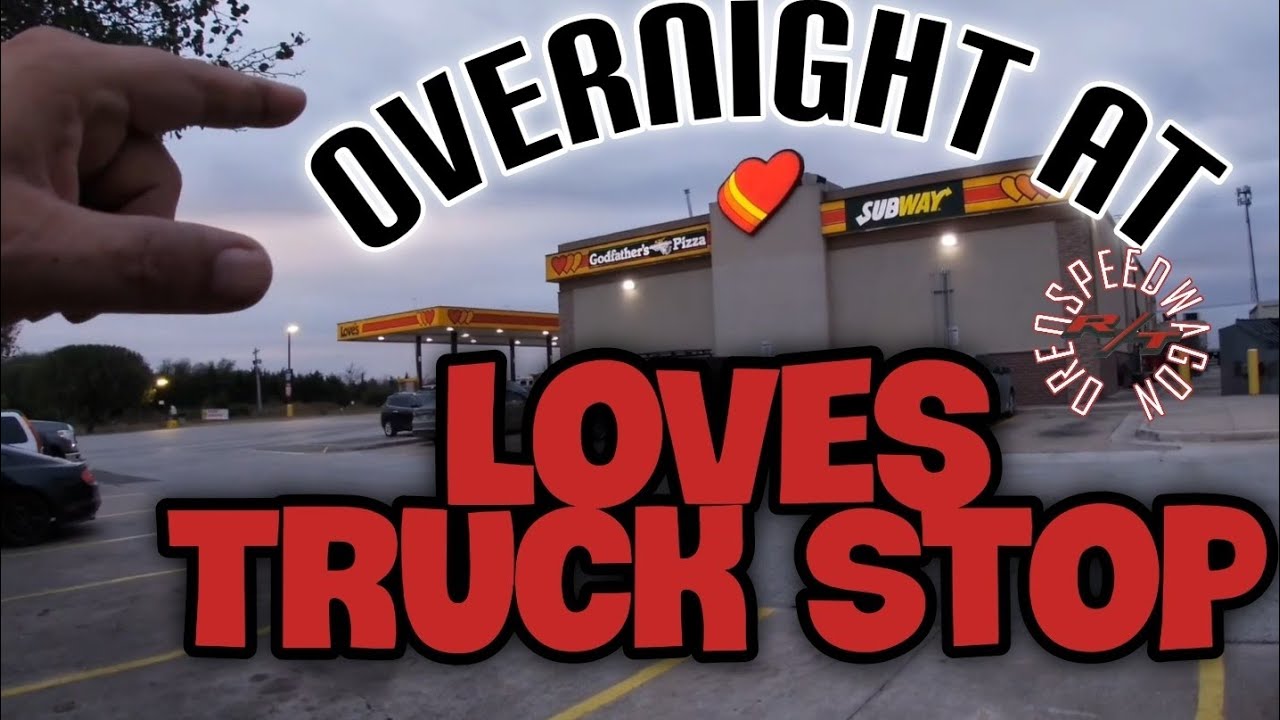 Love's Truck Stop Overnight in A Campervan