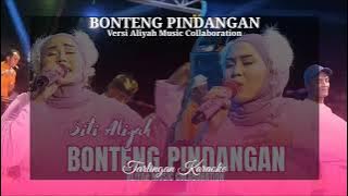 BONTENG PINDANGAN KARAOKE CEWEK versi SITI ALIYAH MUSIC COLABORATION